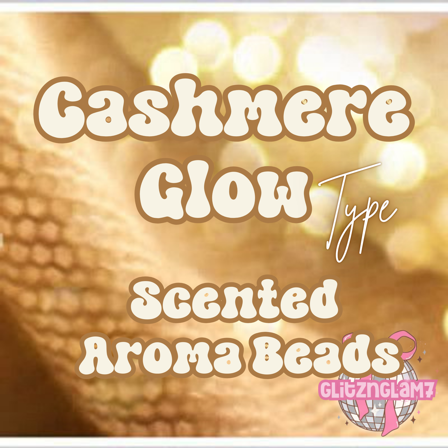 Cashmere & Glow TYPE Premium Scented Aroma Beads