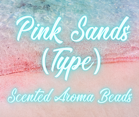 Pink Sands TYPE Premium Scented Beads