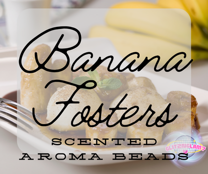 Banana Fosters Premium Scented Aroma Beads