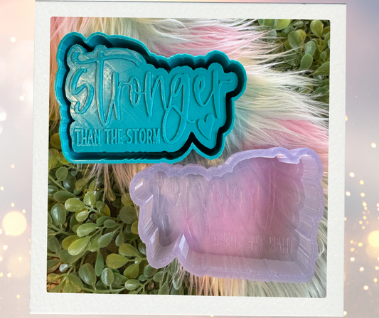 Stronger Than The Storm Silicone Mold