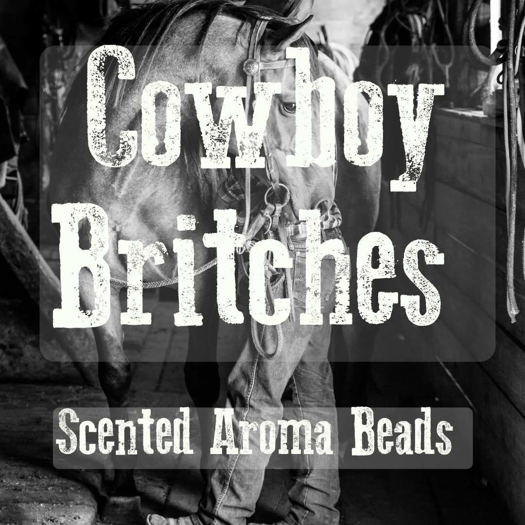 Cowboy Britches Premium Scented Beads