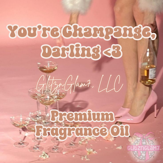 You're Champagne, Darling Fragrance Oil