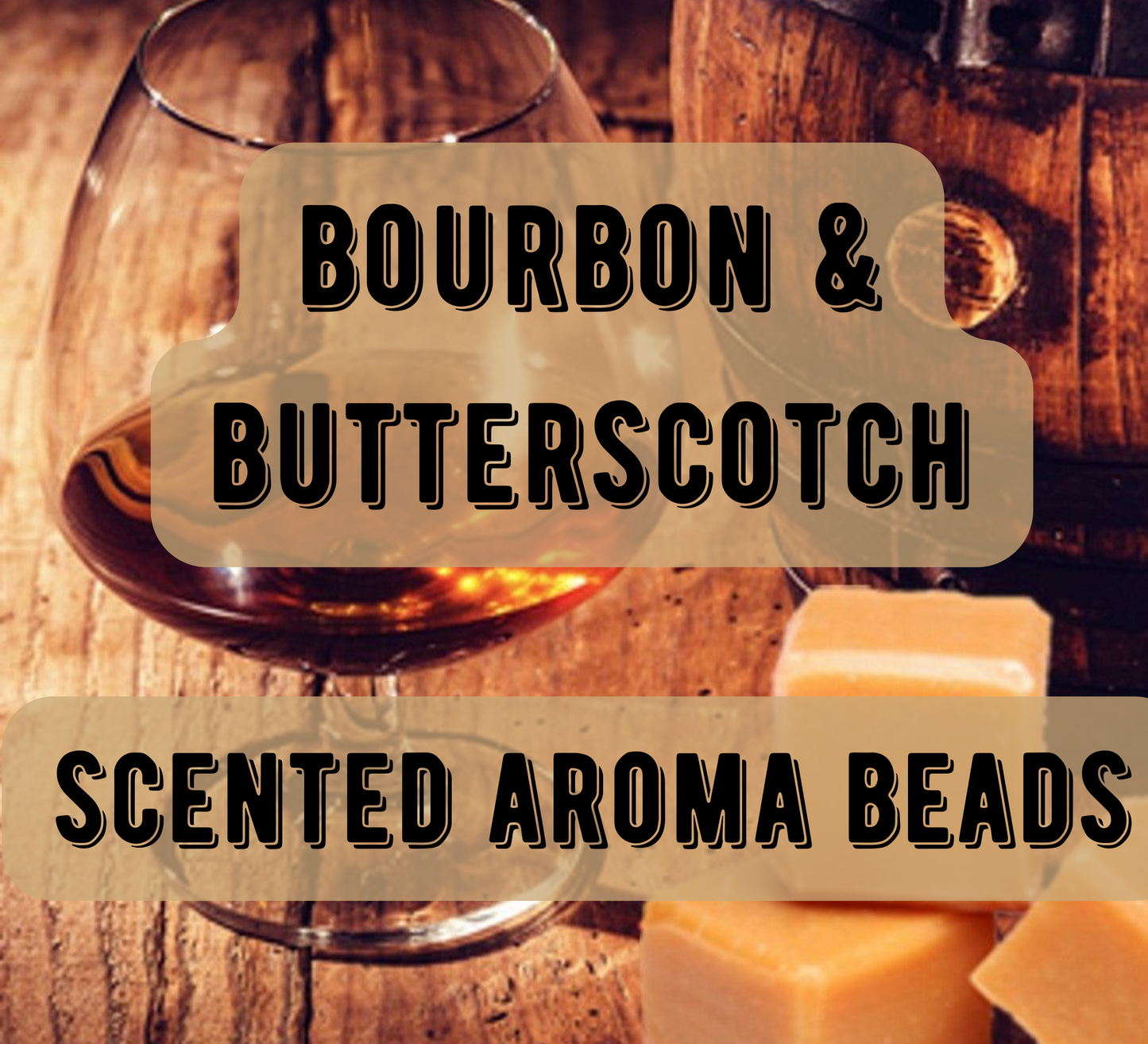 Bourbon & Butterscotch Premium Scented Beads
