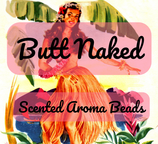 Butt Naked Premium Scented Beads